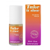 Пролонгирующий гель для мужчин Take It Slow - 30 мл. - Love to Love - купить с доставкой в Красноярске