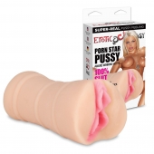 Мастурбатор-вагина PORN STAR PUSSY - Erotic Fantasy - в Красноярске купить с доставкой