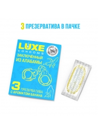 Презервативы  Заключенный из Алабамы  с ароматом банана - 3 шт. - Luxe - купить с доставкой в Красноярске