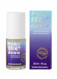 Стимулирующий гель для пениса Pulse Me Down - 30 мл. - Love to Love - купить с доставкой в Красноярске